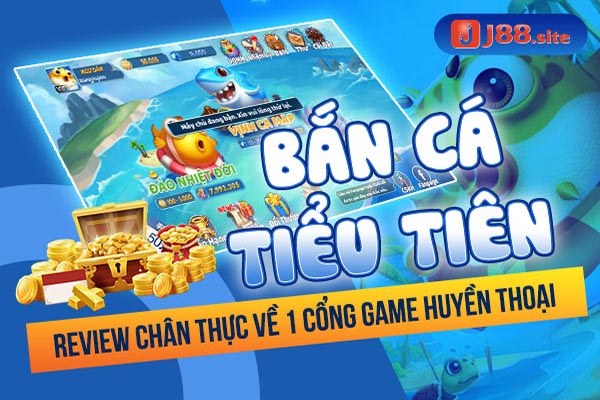 Bắn cá tiểu tiên – Review chân thực về 1 cổng game huyền thoại